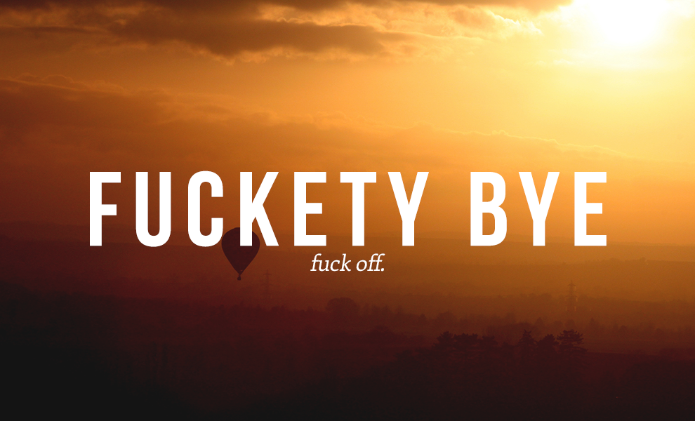 fuckety bye definition